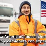 Empresa Americana busca choferes de camión y camioneta con experiencia